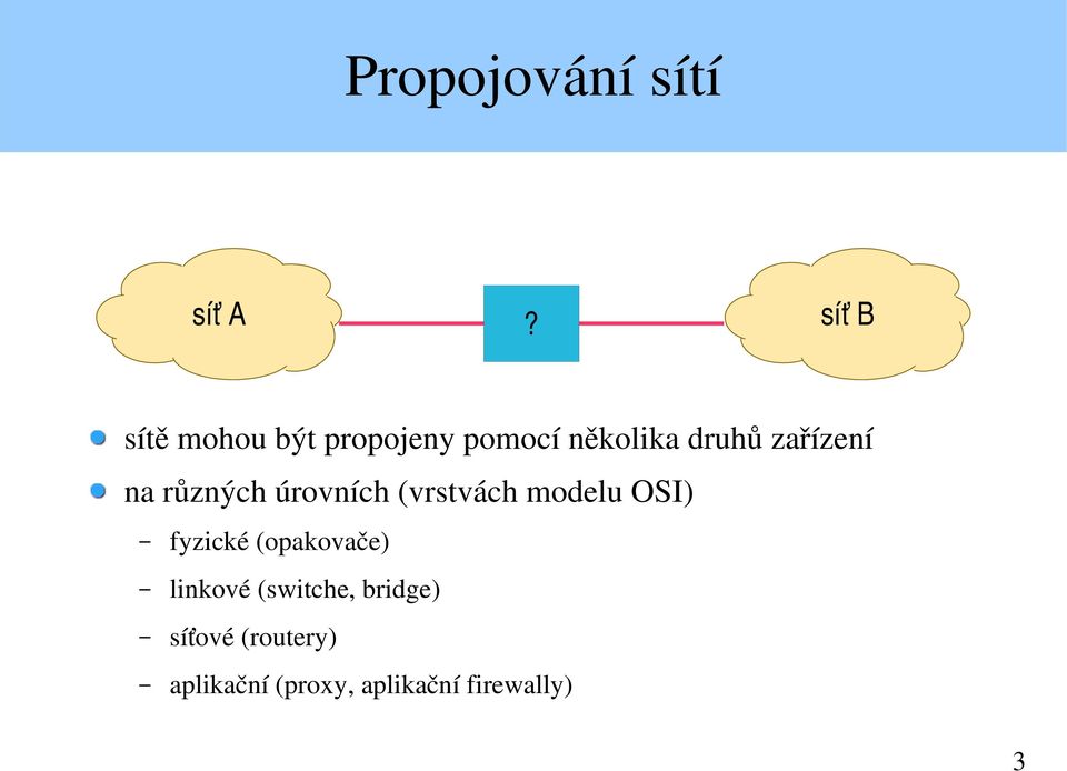 zařízení na různých úrovních (vrstvách modelu OSI)