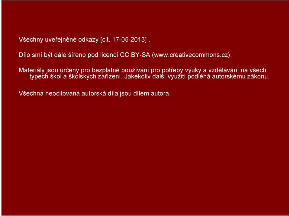 Materiály jsou určeny pro bezplatné používání pro potřeby výuky a vzdělávání na