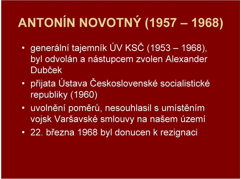 socialistické republiky (1960) uvolnění poměrů, nesouhlasil s umístěním