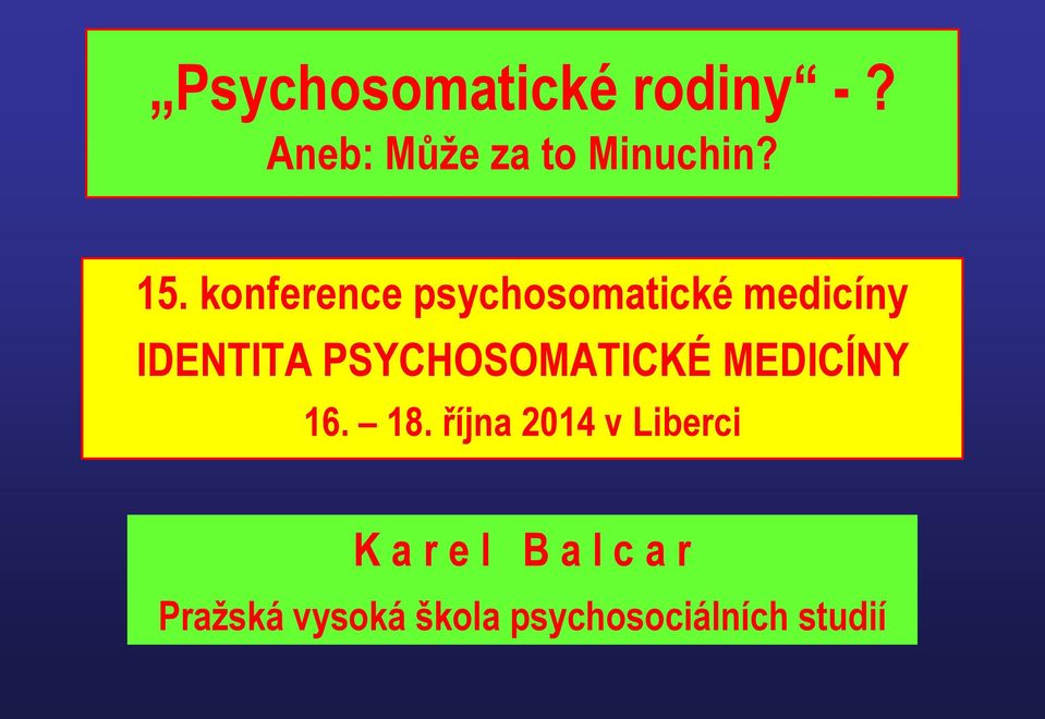 PSYCHOSOMATICKÉ MEDICÍNY 16. 18.