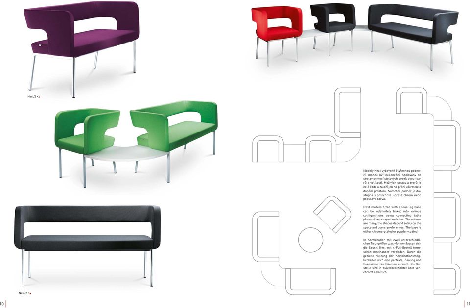 Next models fitted with a four-leg base can be indefinitely linked into various configurations using connecting table plates of two shapes and sizes.