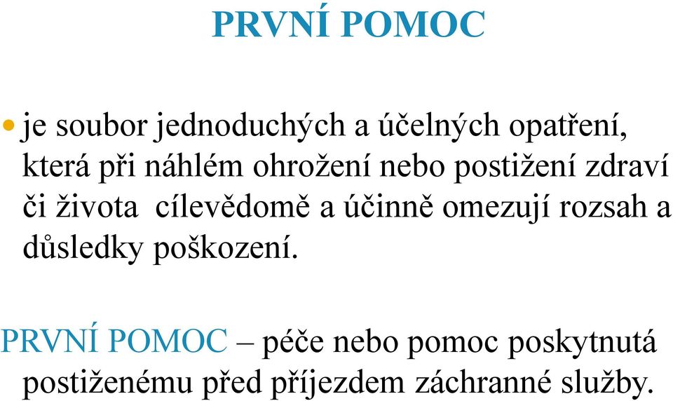 a účinně omezují rozsah a důsledky poškození.