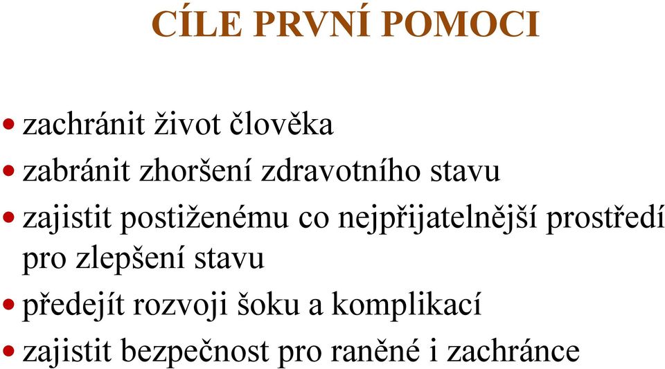 nejpřijatelnější prostředí pro zlepšení stavu předejít