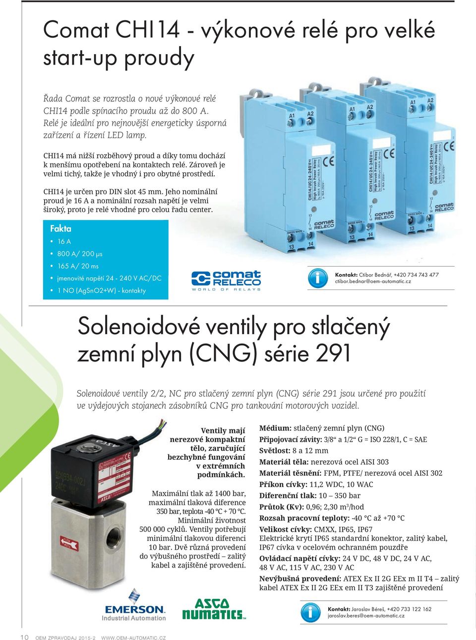 Zároveň je velmi tichý, takže je vhodný i pro obytné prostředí. CHI14 je určen pro DIN slot 45 mm.