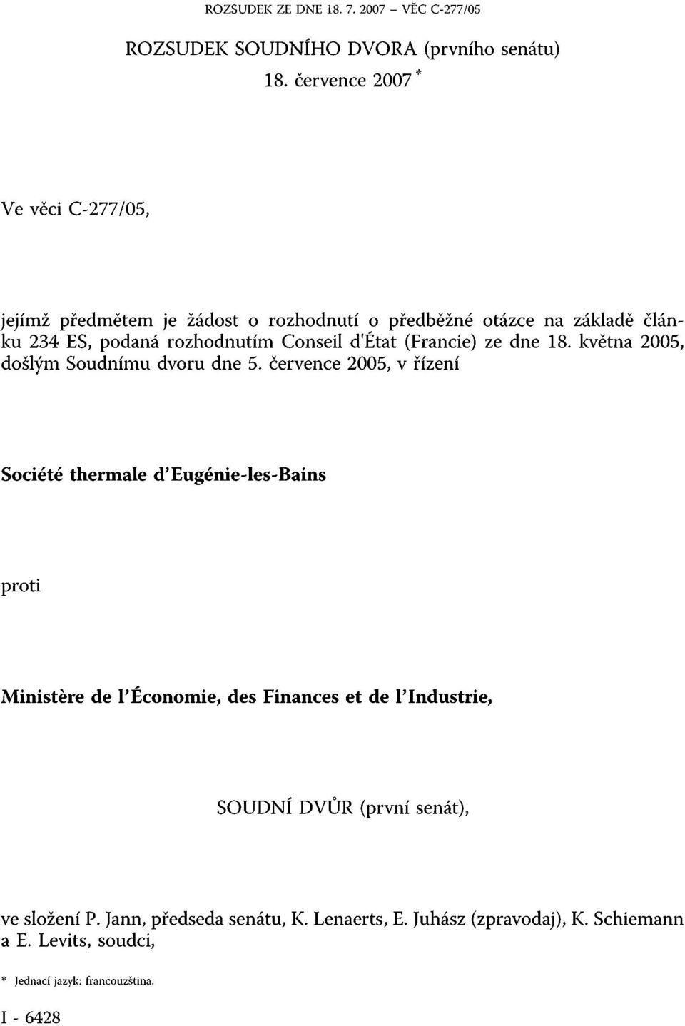 Conseil d'état (Francie) ze dne 18. května 2005, došlým Soudnímu dvoru dne 5.