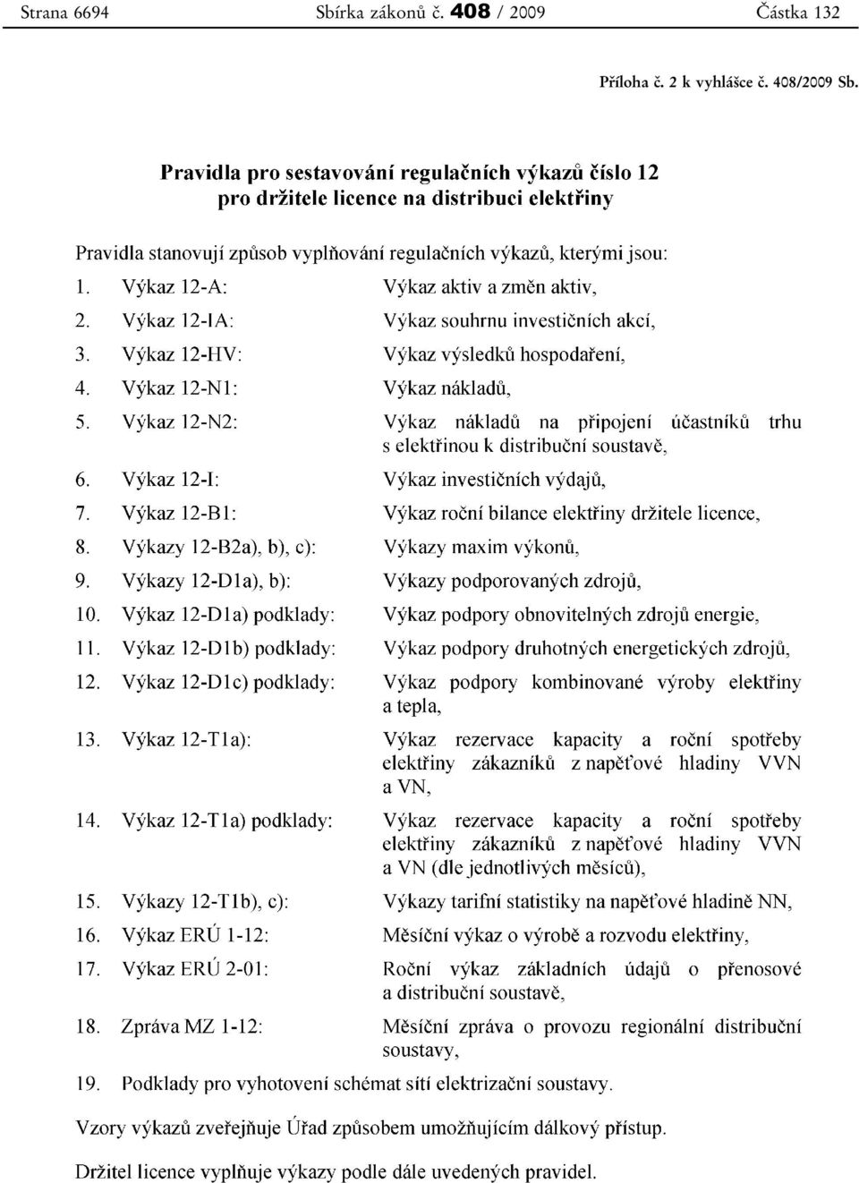 408 / 2009 Částka 132