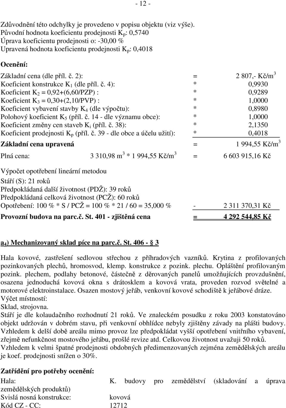 2): = 2 807,- Kč/m 3 Koeficient konstrukce K 1 (dle příl. č.