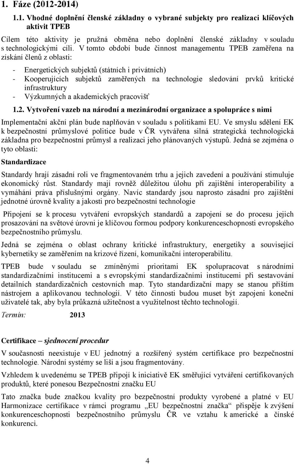kritické infrastruktury - Výzkumných a akademických pracovišť 1.2.