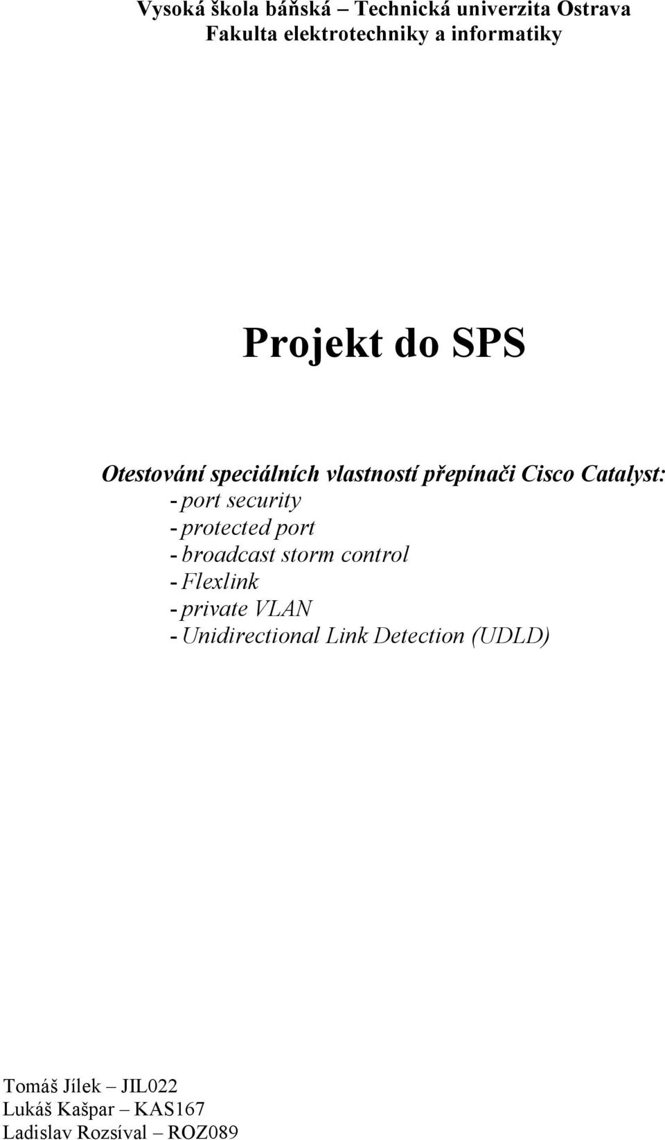 security - protected port - broadcast storm control - Flexlink - private VLAN -