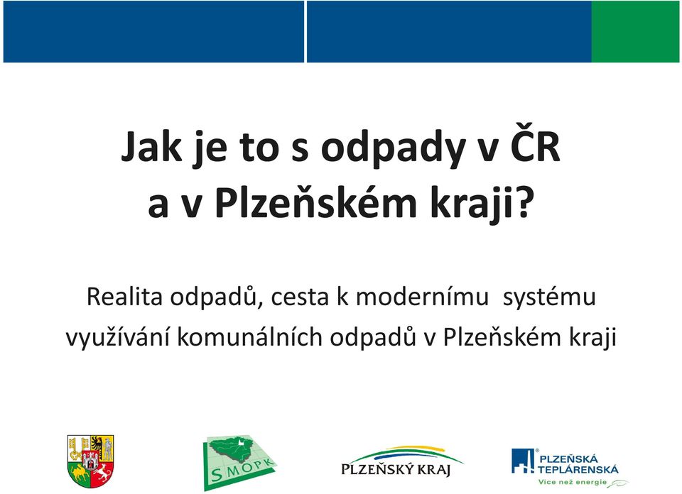 Realita odpadů, cesta k modernímu