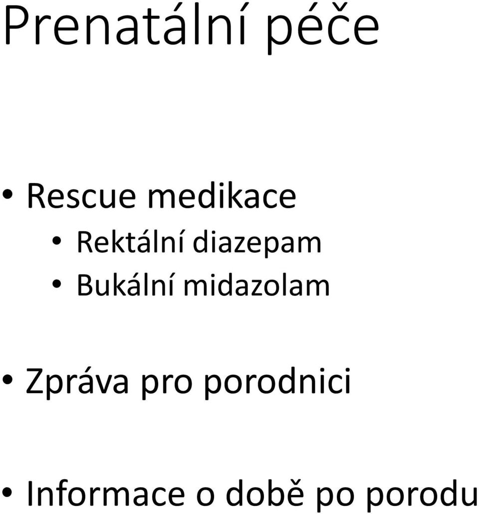 Bukální midazolam Zpráva pro