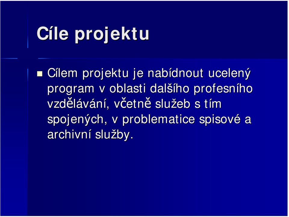 profesního vzdělávání, včetně služeb s tím