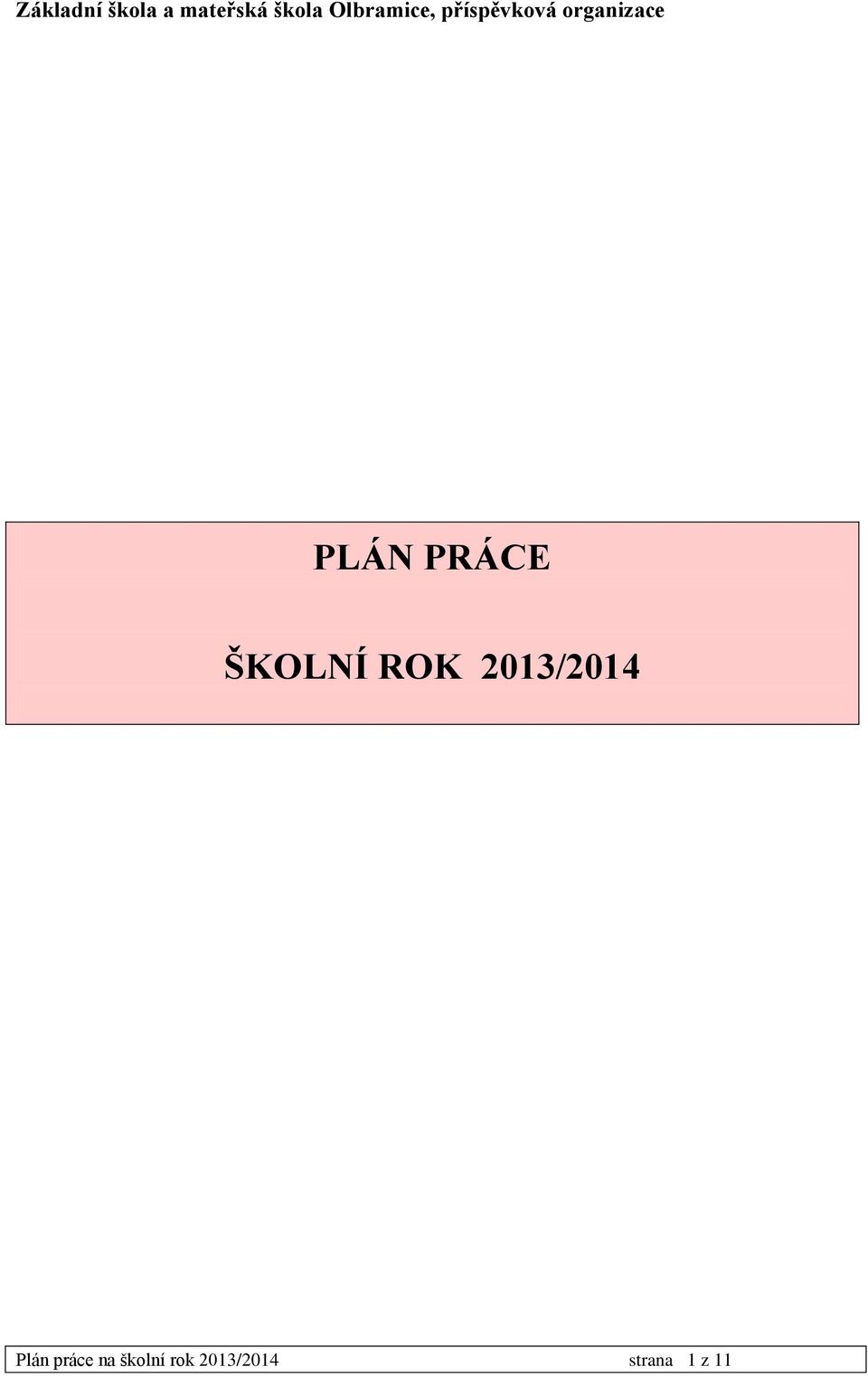 PLÁN PRÁCE ŠKOLNÍ ROK 2013/2014 Plán