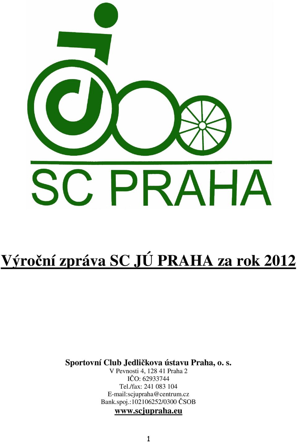 V Pevnosti 4, 128 41 Praha 2 IČO: 62933744 Tel.