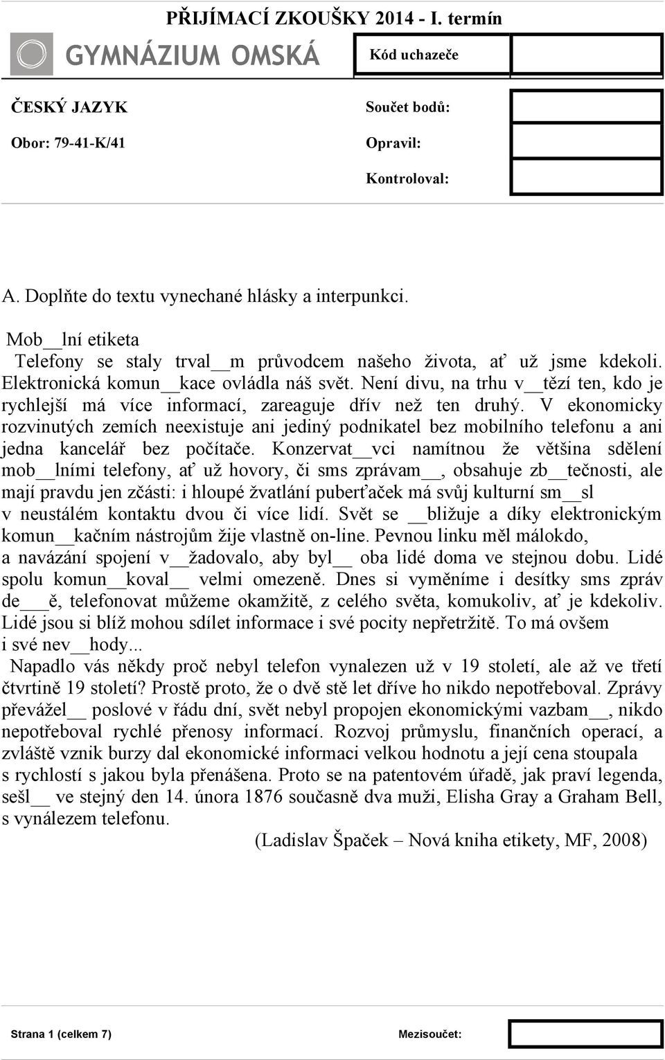 Není divu, na trhu v tězí ten, kdo je rychlejší má více informací, zareaguje dřív než ten druhý.