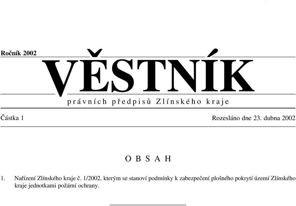 dubna 2002 O B S A H 1. Nařízení Zlínského kraje č.