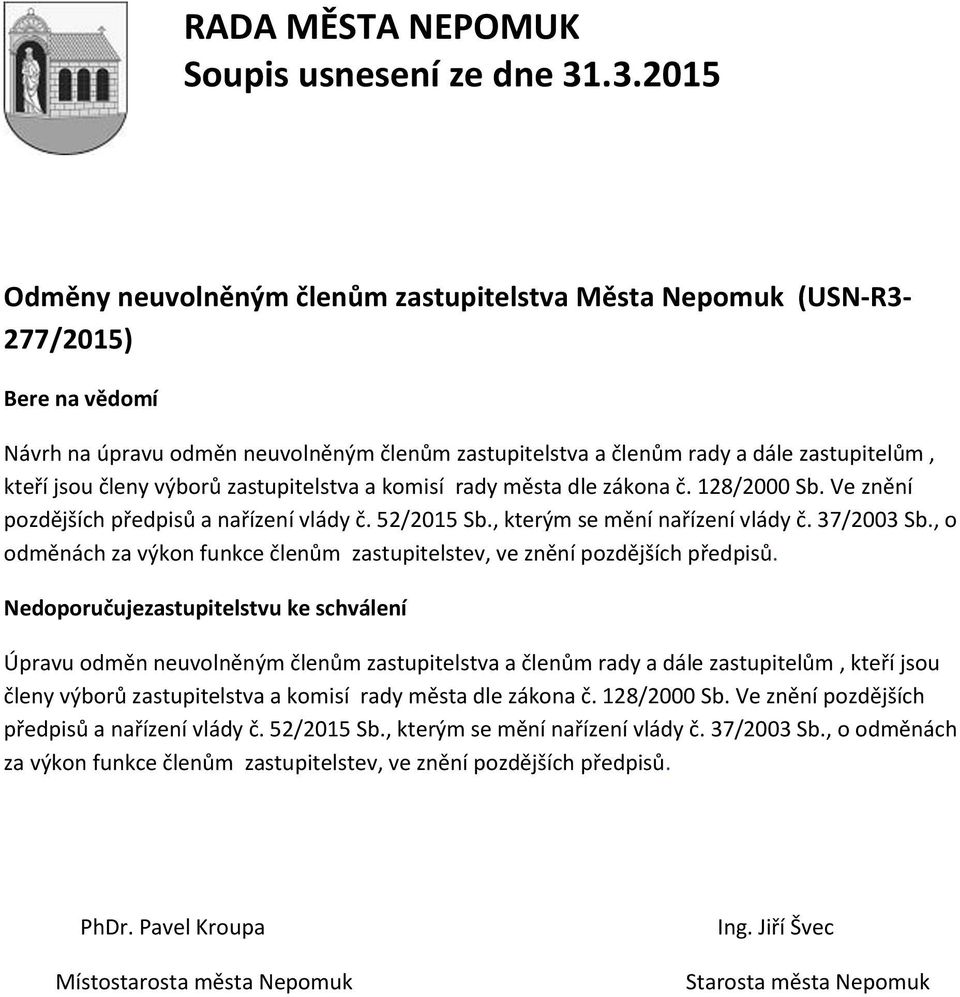 , o odměnách za výkon funkce členům zastupitelstev, ve znění pozdějších předpisů.