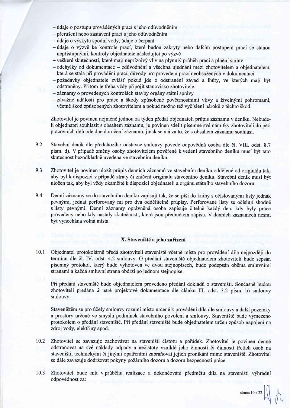 smluv - odchylky od dokumentace - zdfivodndni a v5echna ujedndni mezi zhotovitelem a objednatelem, kters se stala pii prov6d6ni praci, dtivody pro provedeni praci neobsazenjch v dokumentaci