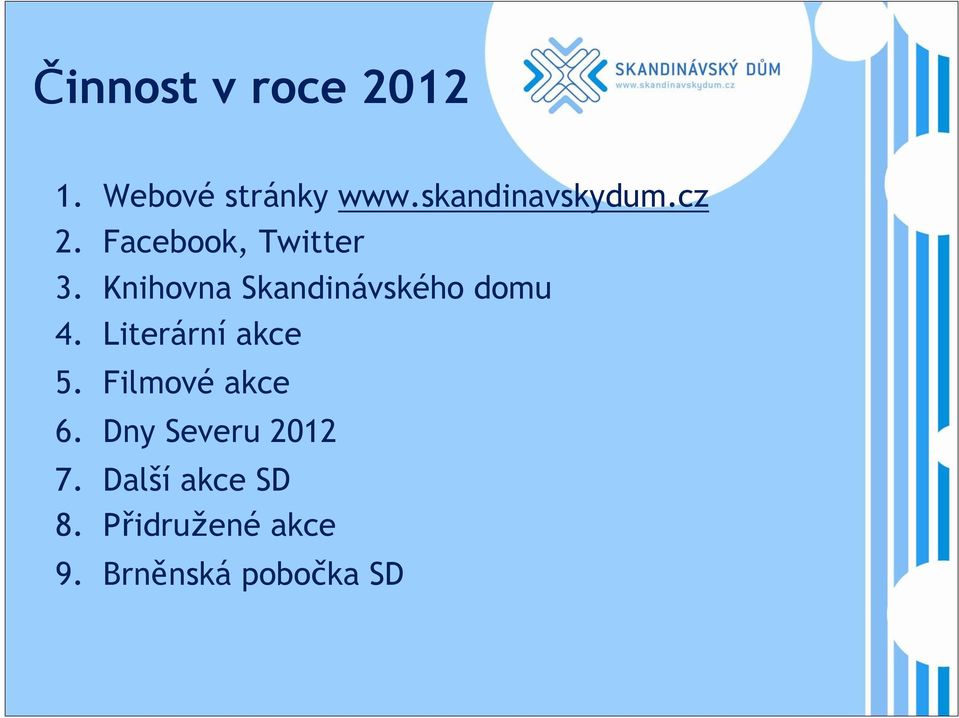 Knihovna Skandinávského domu 4. Literární akce 5.