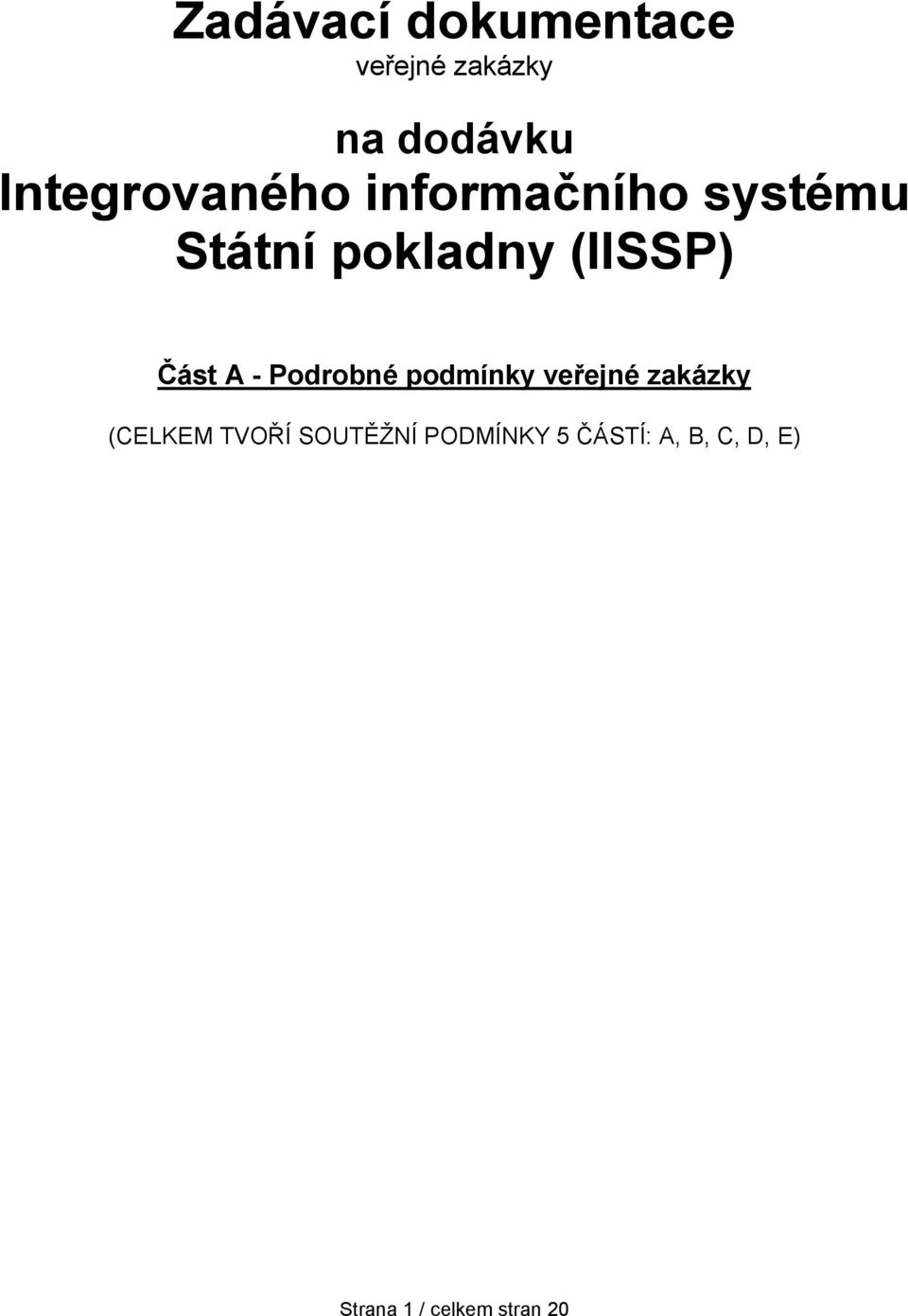 (IISSP) Část A - Podrobné podmínky veřejné zakázky