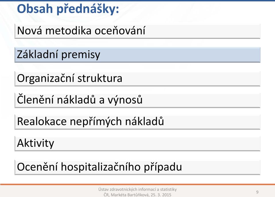 Členění nákladů a výnosů Realokace