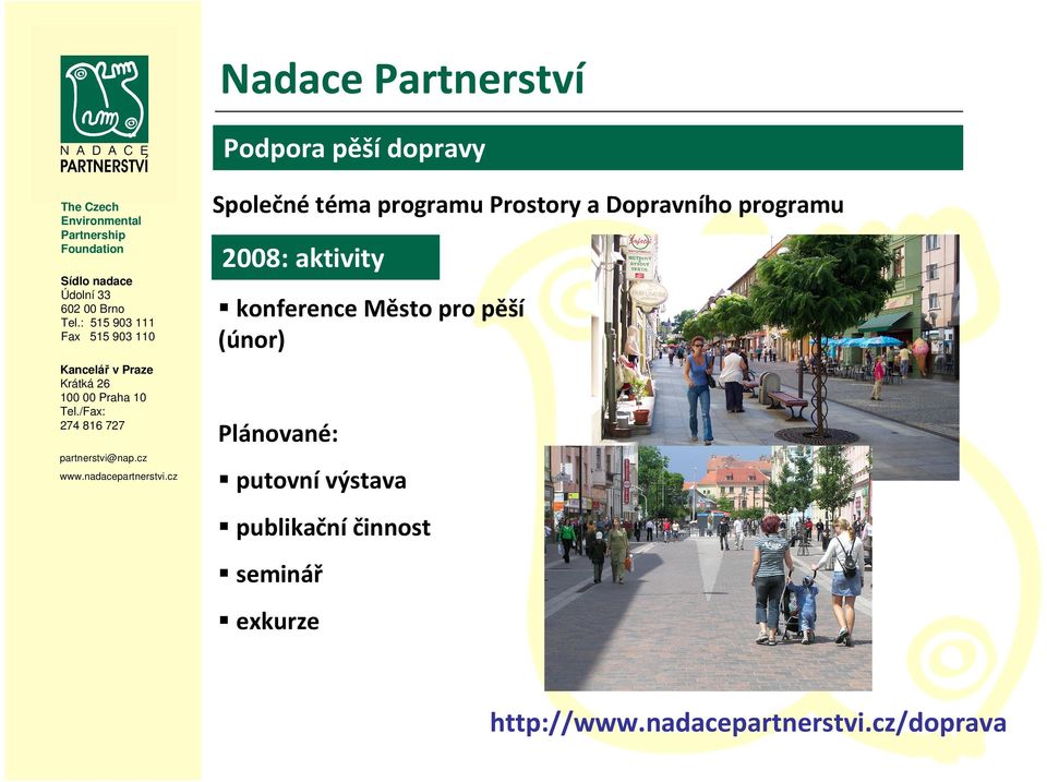 konference Město pro pěší (únor) Plánované: putovní