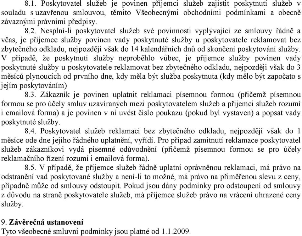 do 14 kalendářních dnů od skončení poskytování služby.