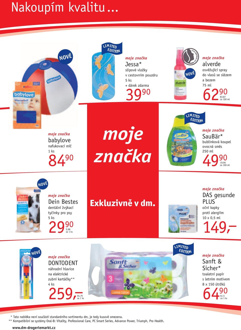 značka LIMITED EDITION SauBär* bublinková koupel ovocná směs 250 ml 49 90 19,96 Dein Bestes dentální žvýkací tyčinky pro psy 5 ks 29 90 5,98 za 1 ks Exkluzivně v dm.