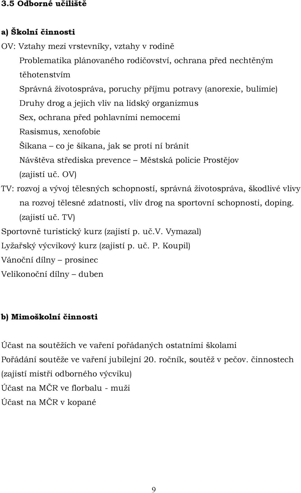 prevence Městská policie Prostějov (zajistí uč.