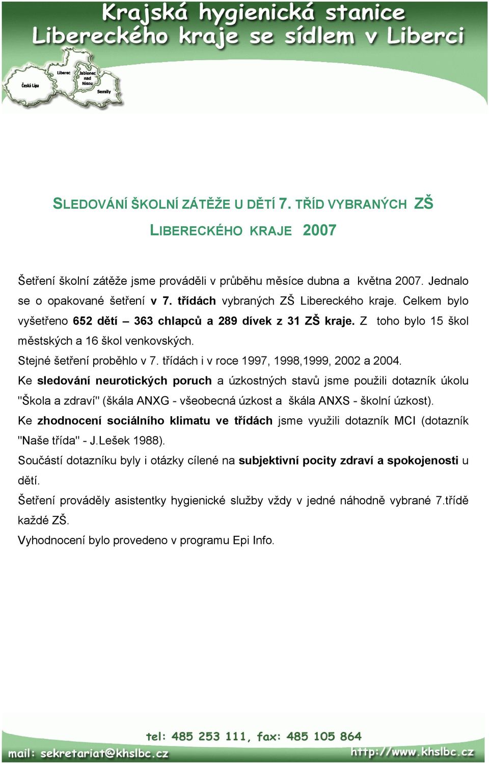 třídách i v roce 1997, 1998,1999, 2002 a 2004.