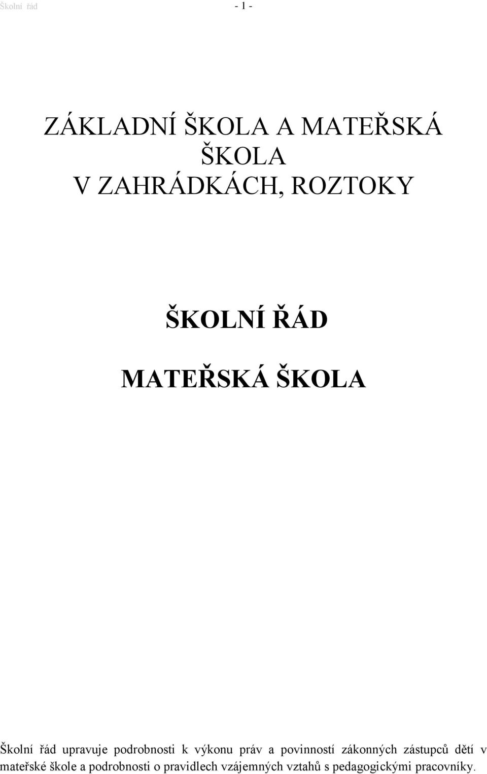 výkonu práv a povinností zákonných zástupců dětí v mateřské škole a