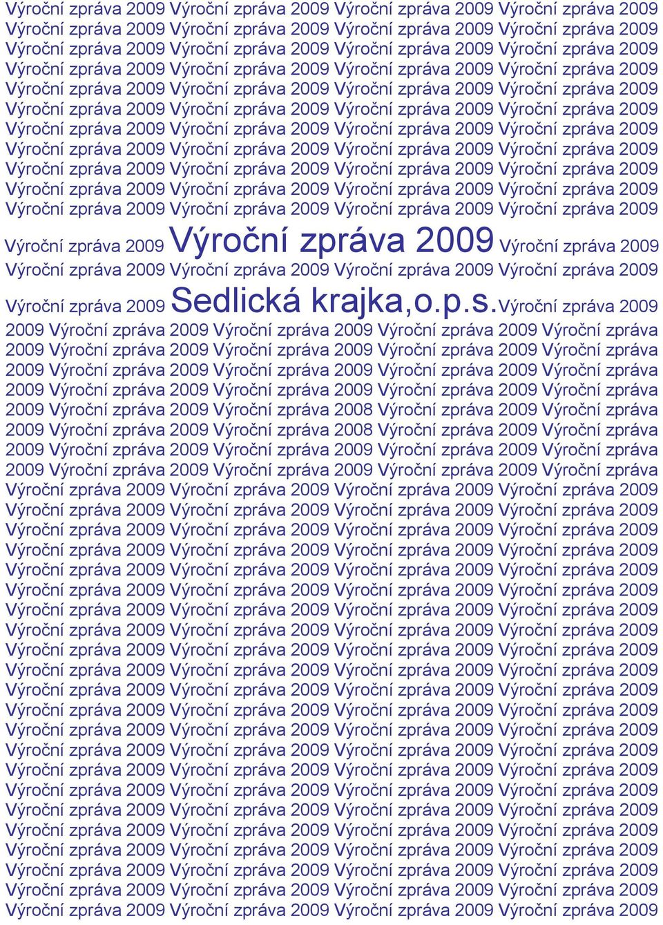 Výroční zpráva 2009 Výroční zpráva 2009 Výroční zpráva 2009 Výroční zpráva 2009 Výroční zpráva 2009 Výroční zpráva 2009 Výroční zpráva 2009 Výroční zpráva 2009 Výroční zpráva 2009 Výroční