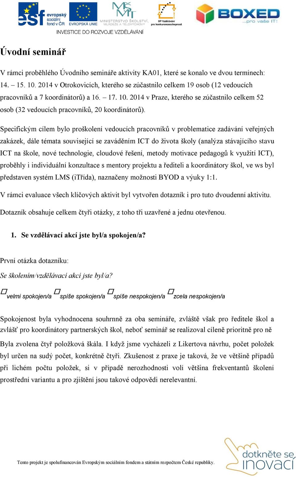 2014 v Praze, kterého se zúčastnilo celkem 52 osob (32 vedoucích pracovníků, 20 koordinátorů).