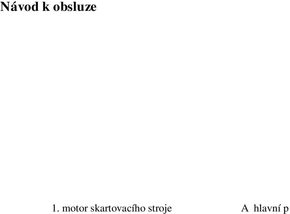 vstupní štěrbina na papír 1. Hlavní přepínač (A) přepněte do polohy "FWD", skartovací stroj je připraven k práci. Světelná signalizace ENERGY SMART (E) by se měla rozsvítit po několika sekundách. 2.