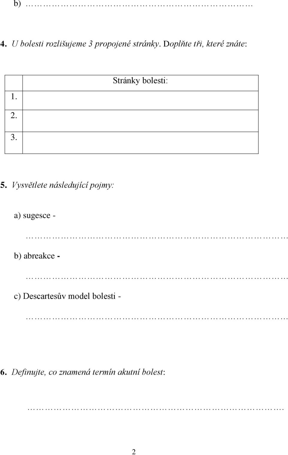 Vysvětlete následující pojmy: a) sugesce - b) abreakce - c)