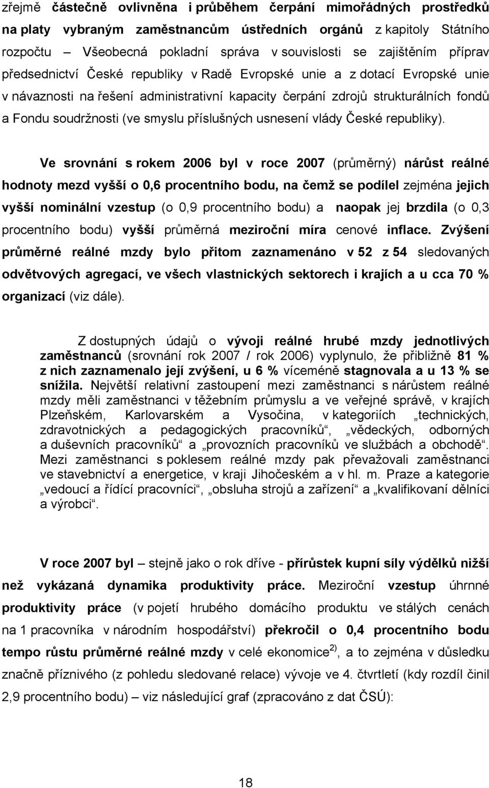 příslušných usnesení vlády České republiky).