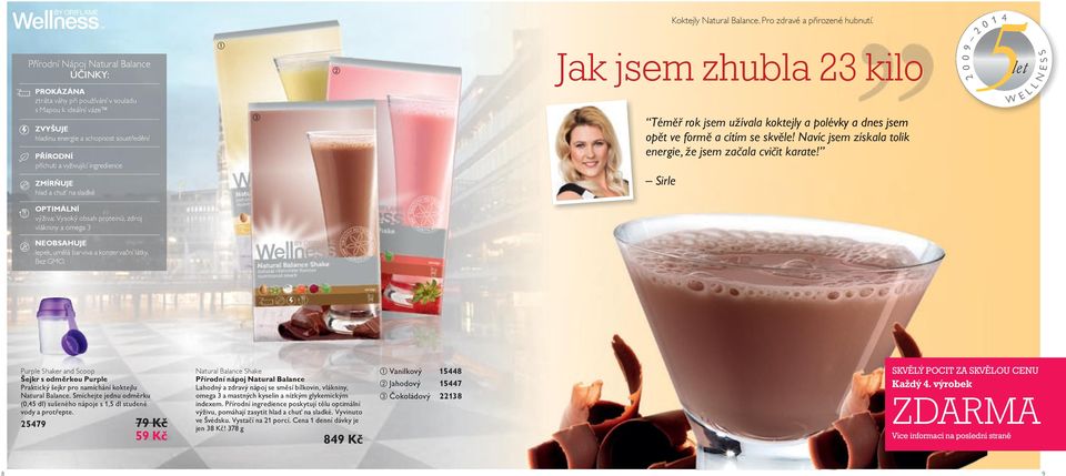 Navíc jsem získala tolik energie, že jsem začala cvičit karate!