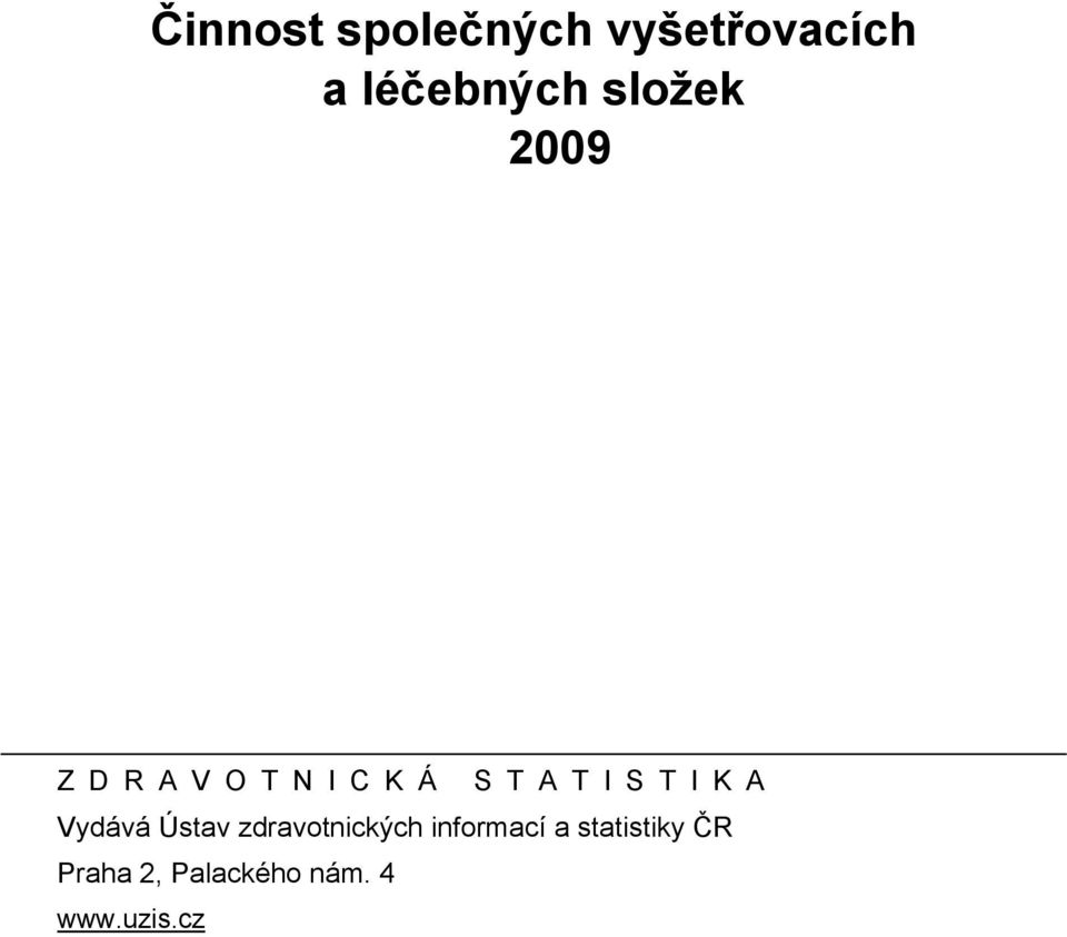 T I K A Vydává Ústav zdravotnických informací a