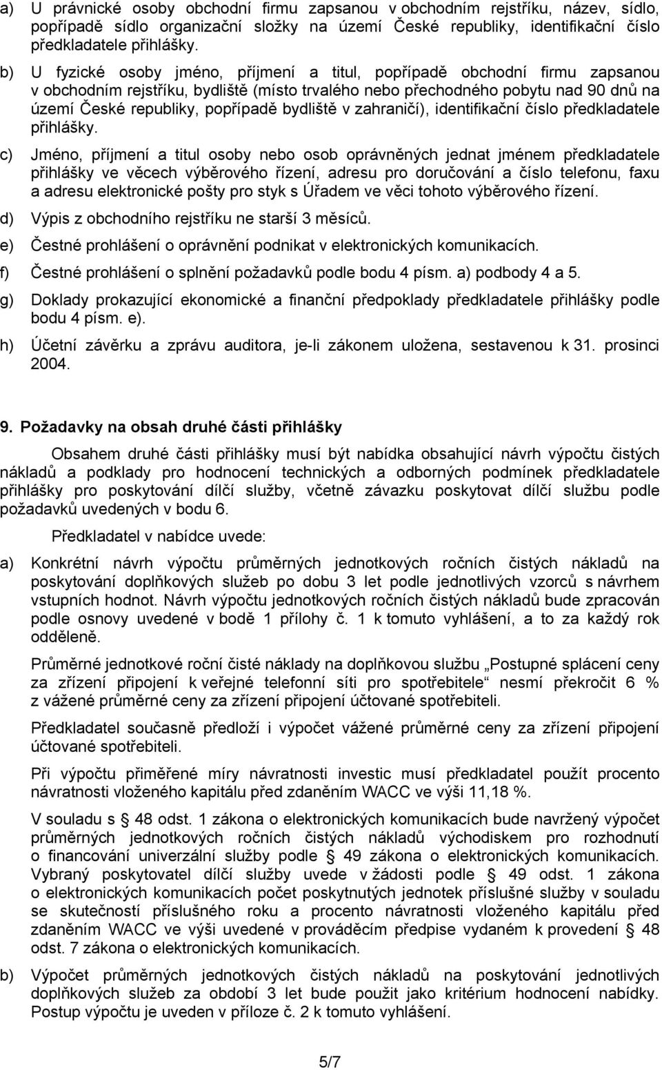 bydliště v zahraničí), identifikační číslo předkladatele přihlášky.