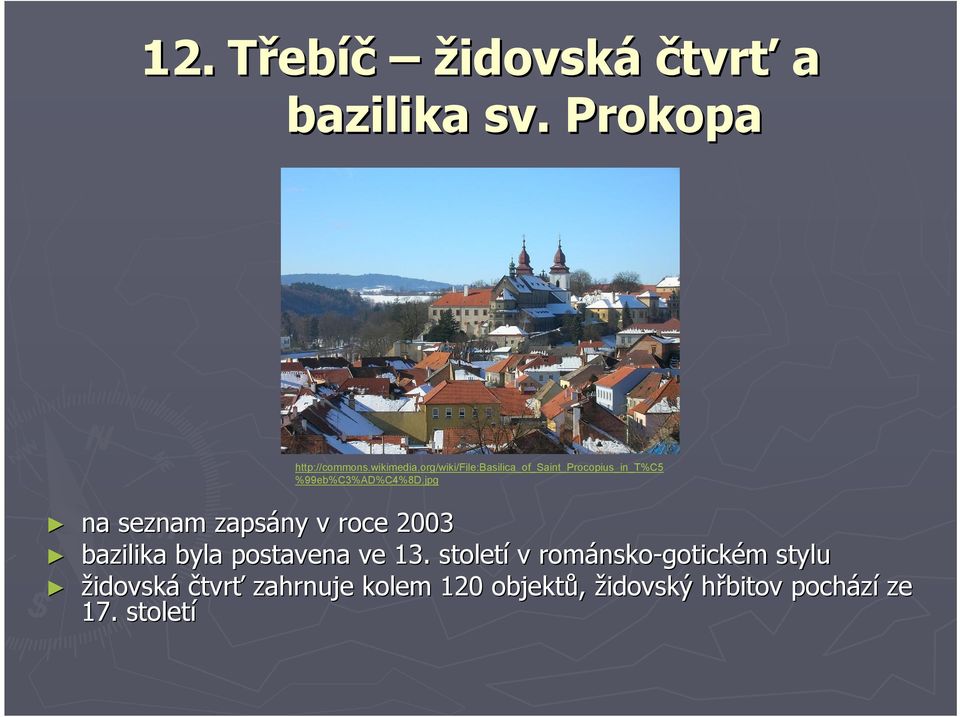 jpg na seznam zapsány v roce 2003 bazilika byla postavena ve 13.