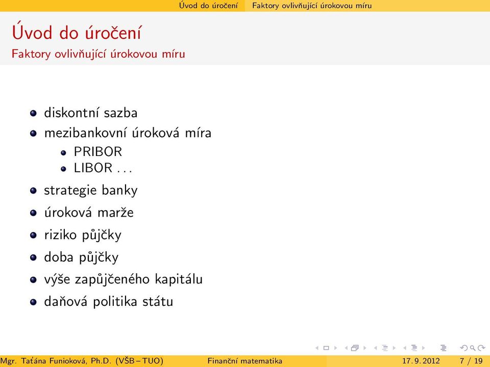 .. strategie banky úroková marže riziko půjčky doba půjčky výše zapůjčeného kapitálu