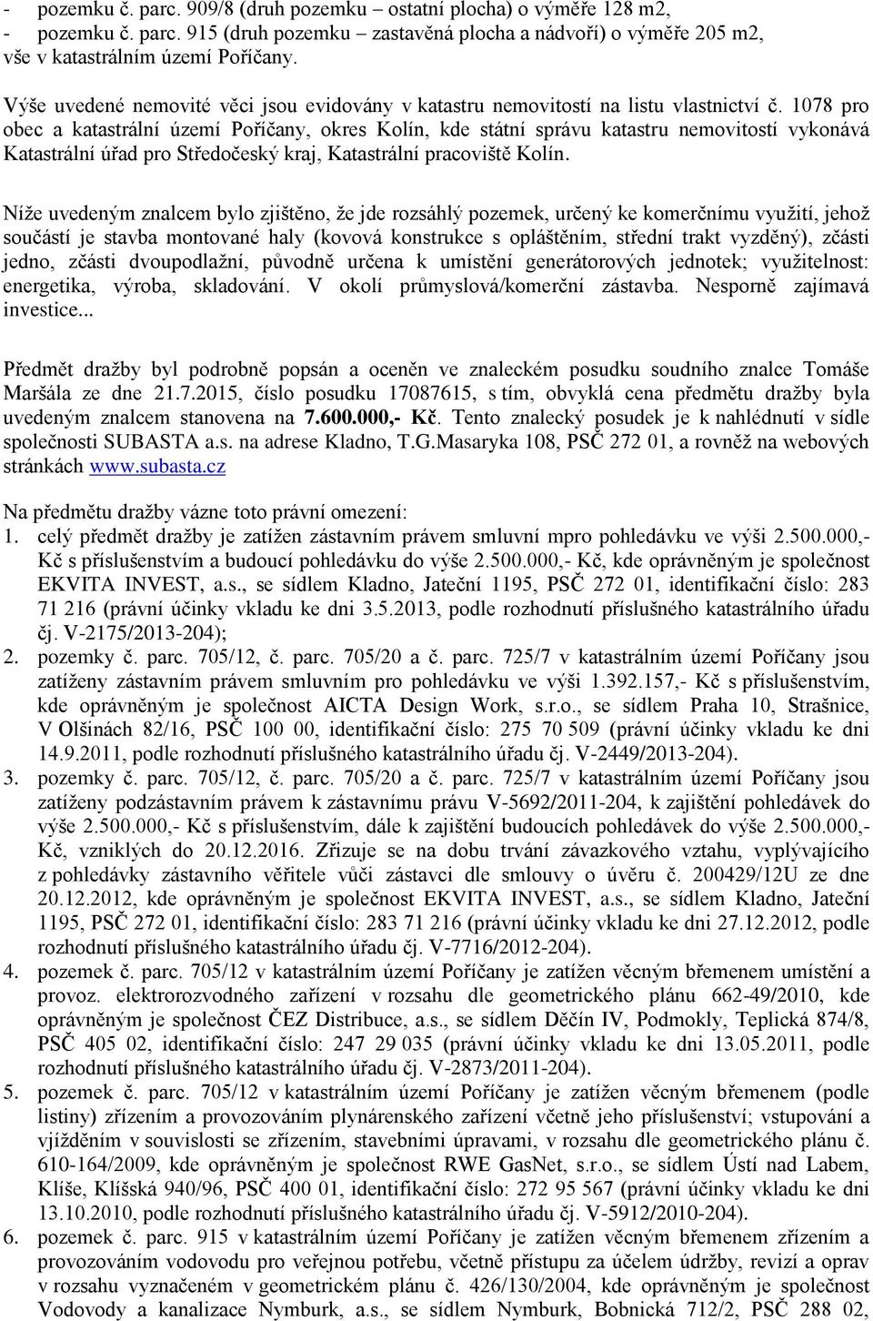 1078 pro obec a katastrální území Poříčany, okres Kolín, kde státní správu katastru nemovitostí vykonává Katastrální úřad pro Středočeský kraj, Katastrální pracoviště Kolín.