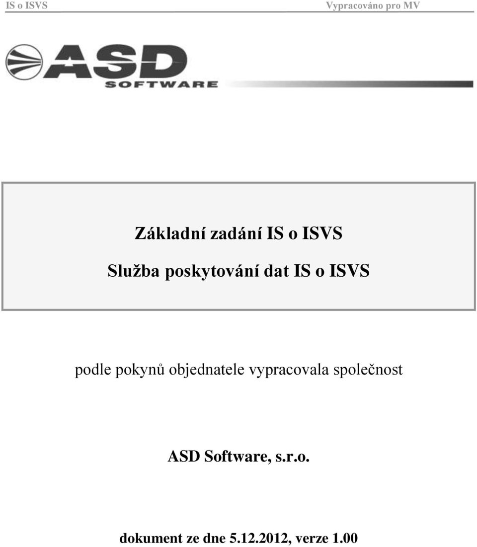 objednatele vypracovala společnost ASD