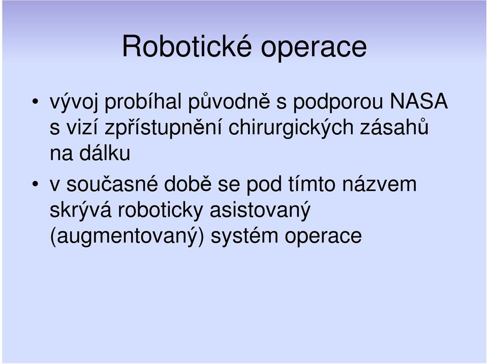 zásahů na dálku v současné době se pod tímto