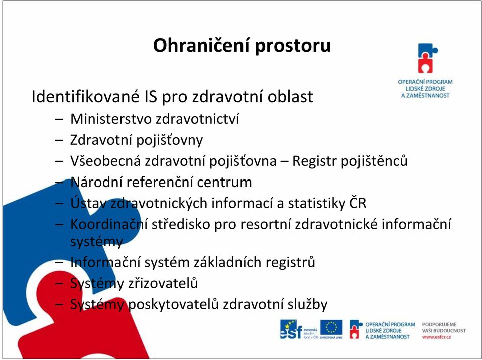 zdravotnických informací a statistiky ČR Koordinační středisko pro resortní zdravotnické