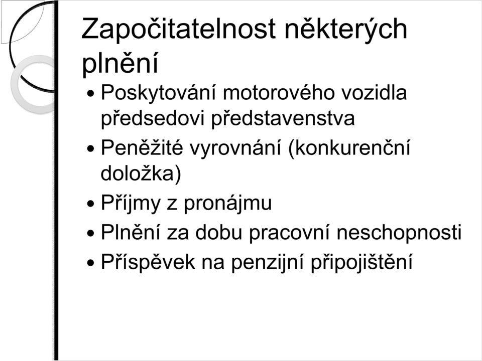 vyrovnání (konkuren ní doložka) P íjmy z pronájmu Pln