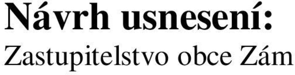 9 ke smlouvě se společností AQUA SERVIS o nájmu a provozování kanalizace a ČOV pro veřejnou potřebu v obci Záměl. Zastupitelstvu obce Záměl je předložen ke schválení dodatek č.