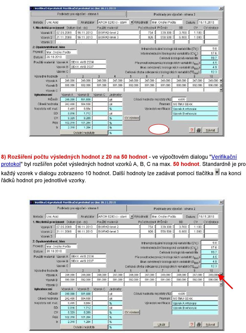 max. 50 hodnot. Standardně je pro každý vzorek v dialogu zobrazeno 10 hodnot.