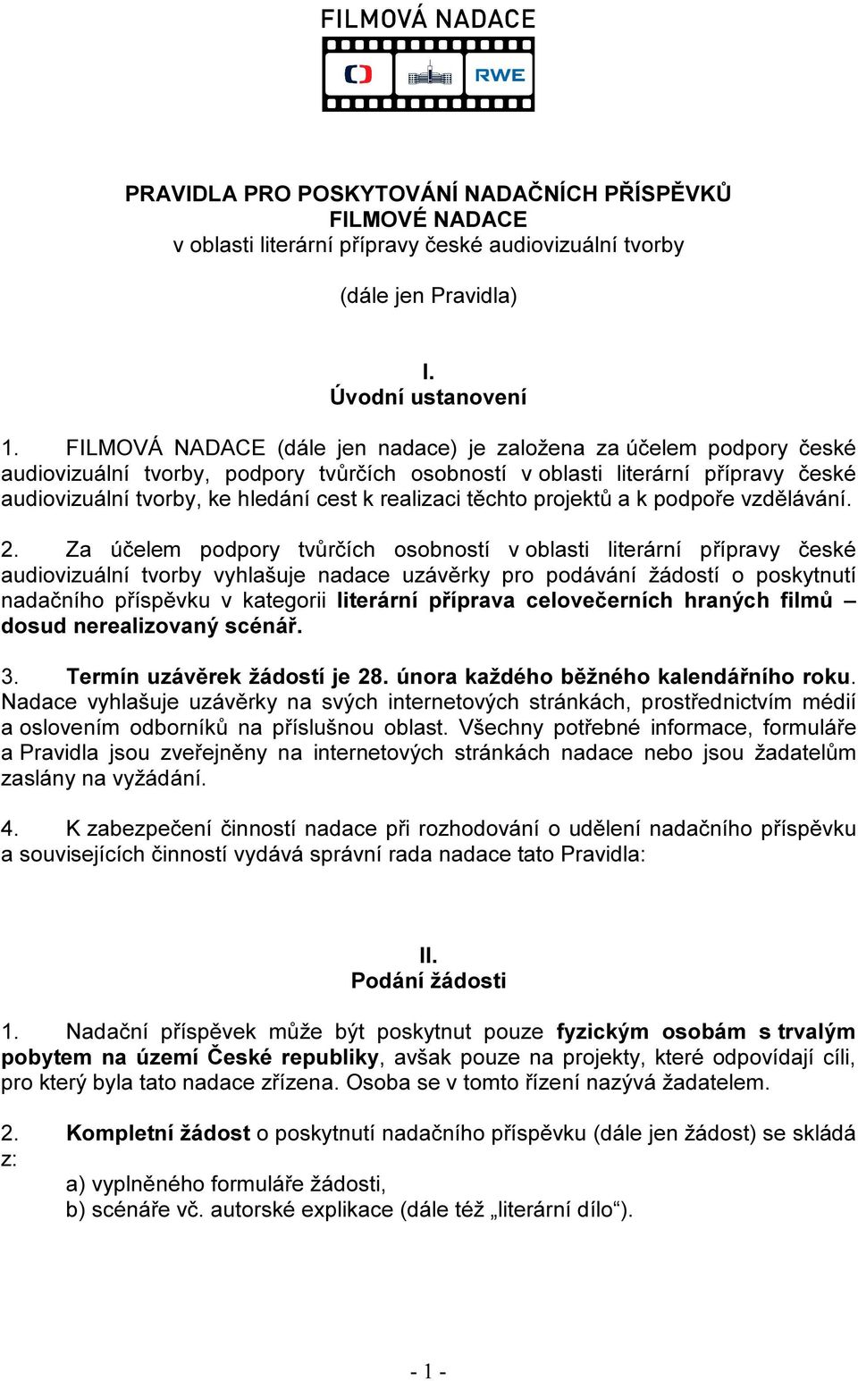 realizaci těchto projektů a k podpoře vzdělávání. 2.