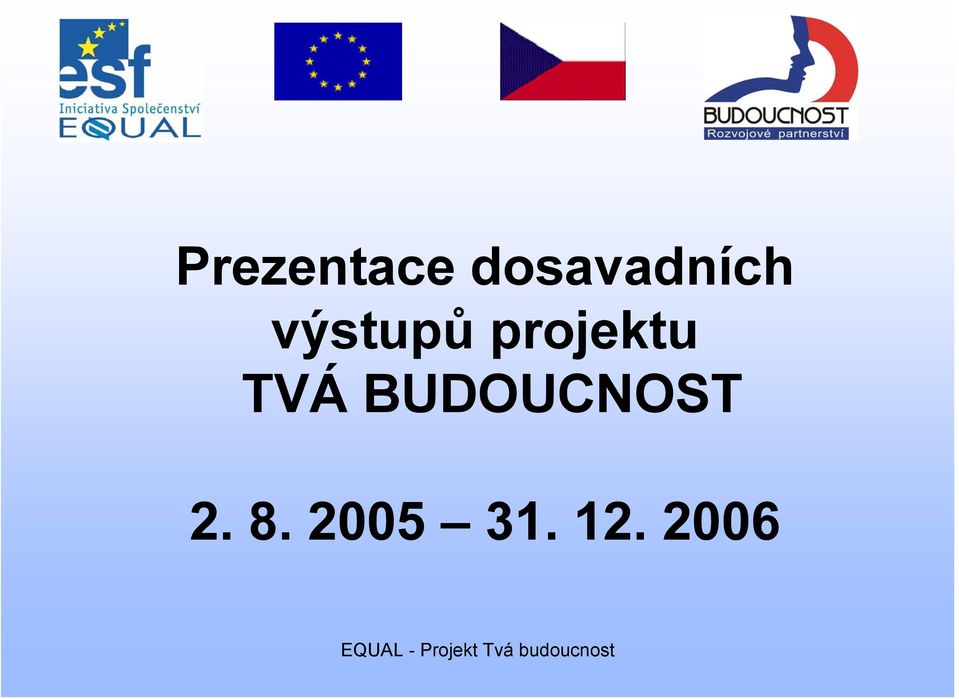 projektu TVÁ